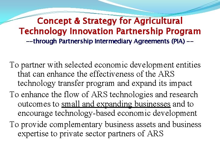 Concept & Strategy for Agricultural Technology Innovation Partnership Program --through Partnership Intermediary Agreements (PIA)