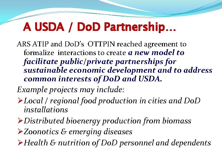 A USDA / Do. D Partnership… ARS ATIP and Do. D’s OTTPIN reached agreement