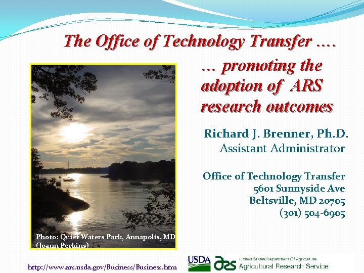 The Office of Technology Transfer …. … promoting the adoption of ARS research outcomes