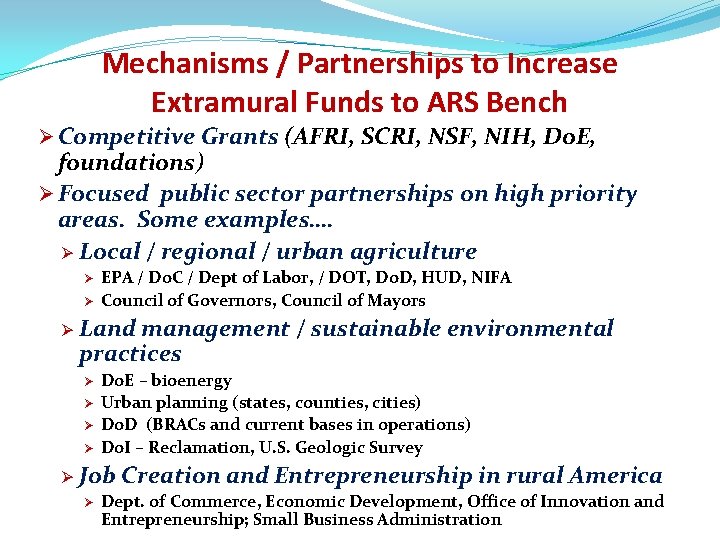 Mechanisms / Partnerships to Increase Extramural Funds to ARS Bench Ø Competitive Grants (AFRI,