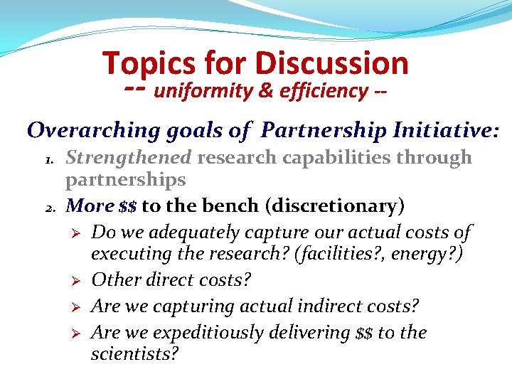 Topics for Discussion -- uniformity & efficiency -Overarching goals of Partnership Initiative: 1. 2.