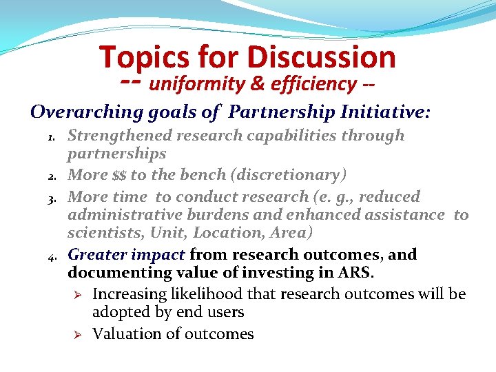 Topics for Discussion -- uniformity & efficiency -Overarching goals of Partnership Initiative: 1. 2.