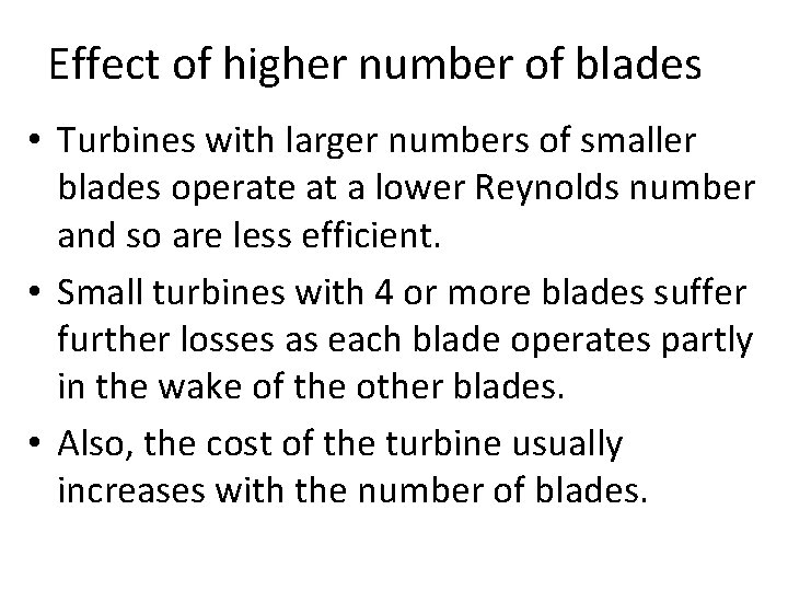 Effect of higher number of blades • Turbines with larger numbers of smaller blades