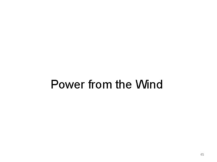 Power from the Wind 45 