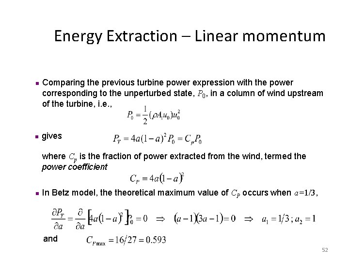 Energy Extraction – Linear momentum n n Comparing the previous turbine power expression with