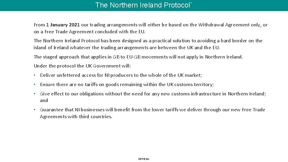 The Northern Ireland Protocol` From 1 January 2021 our trading arrangements will either be