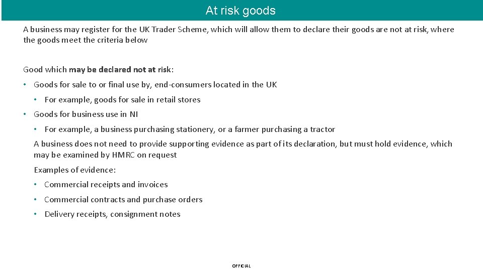 At risk goods A business may register for the UK Trader Scheme, which will