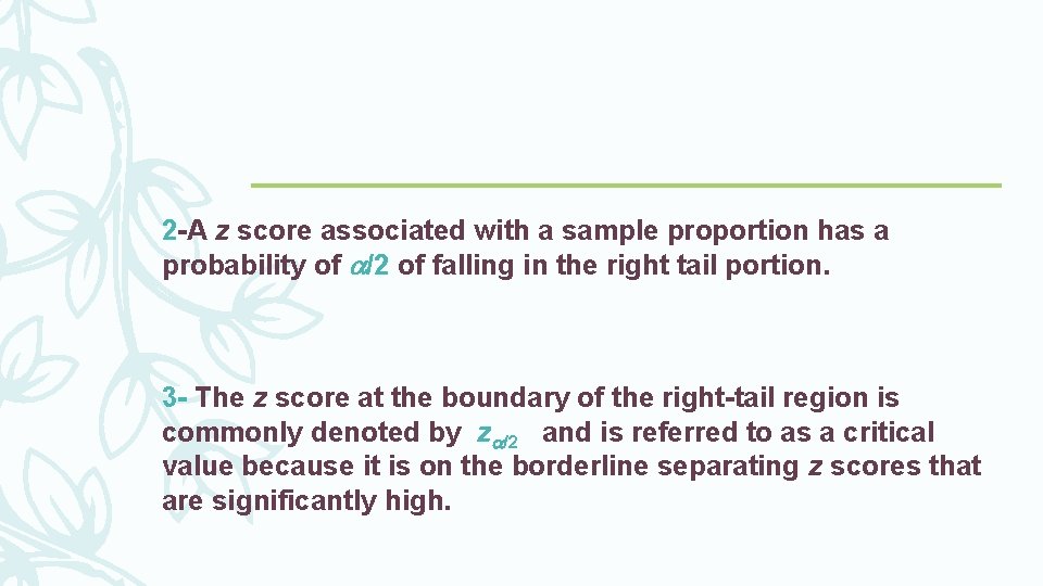 2 -A z score associated with a sample proportion has a probability of /2