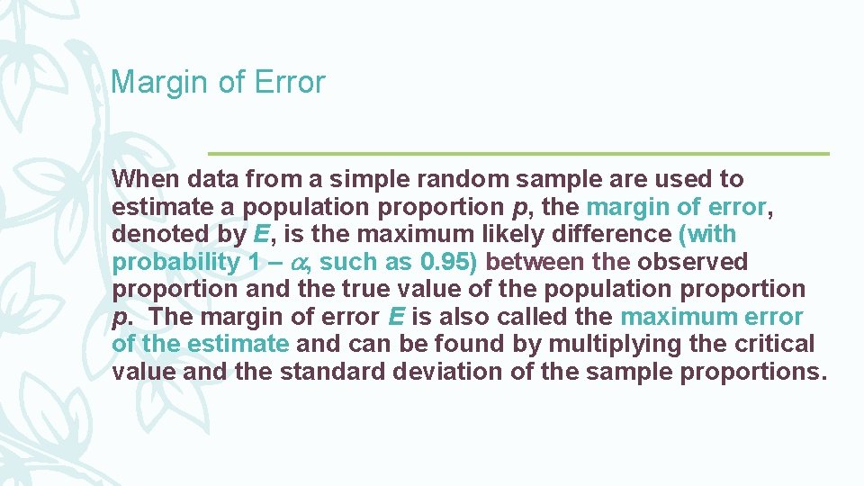 Margin of Error When data from a simple random sample are used to estimate