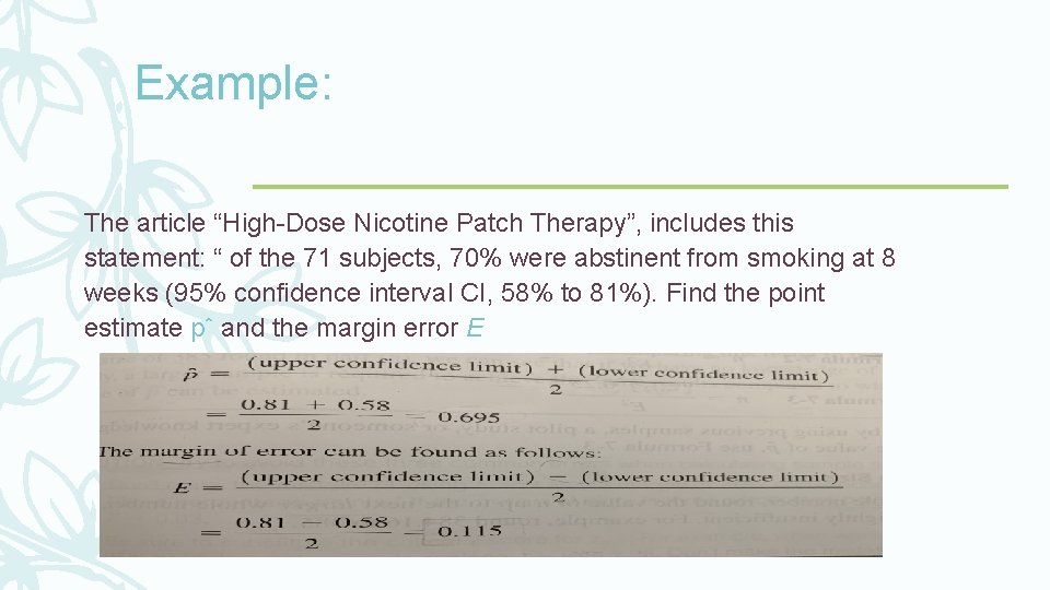 Example: The article “High-Dose Nicotine Patch Therapy”, includes this statement: “ of the 71