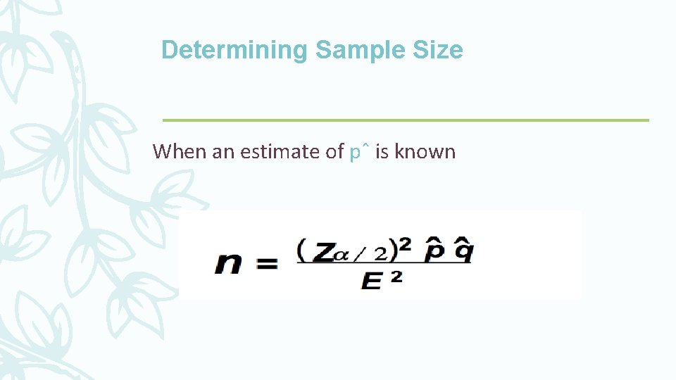 Determining Sample Size When an estimate of pˆ is known 