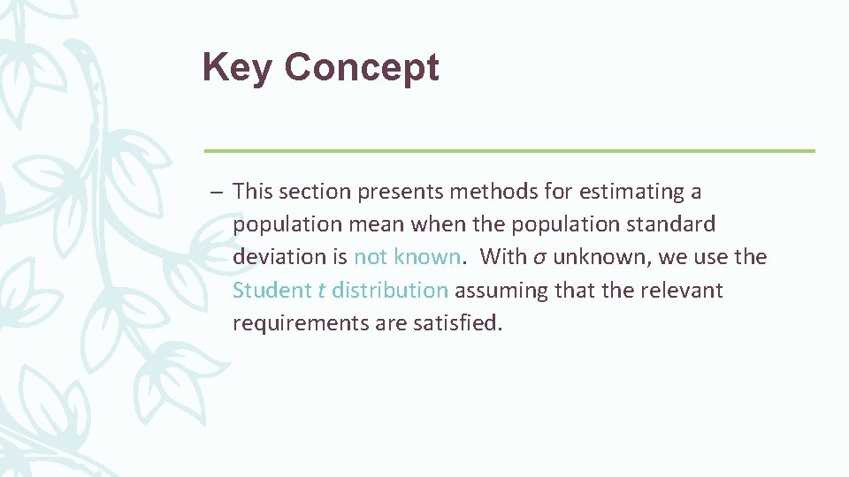 Key Concept – This section presents methods for estimating a population mean when the