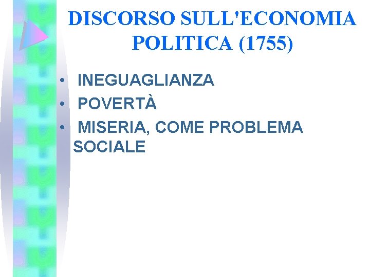 DISCORSO SULL'ECONOMIA POLITICA (1755) • INEGUAGLIANZA • POVERTÀ • MISERIA, COME PROBLEMA SOCIALE 