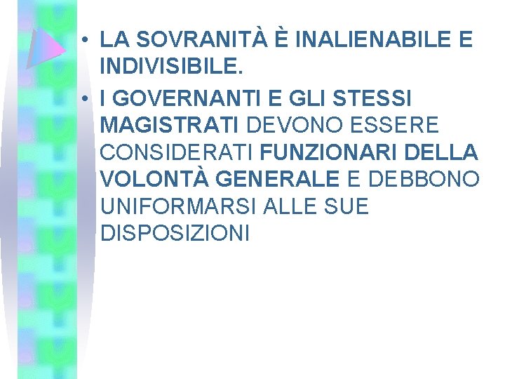  • LA SOVRANITÀ È INALIENABILE E INDIVISIBILE. • I GOVERNANTI E GLI STESSI