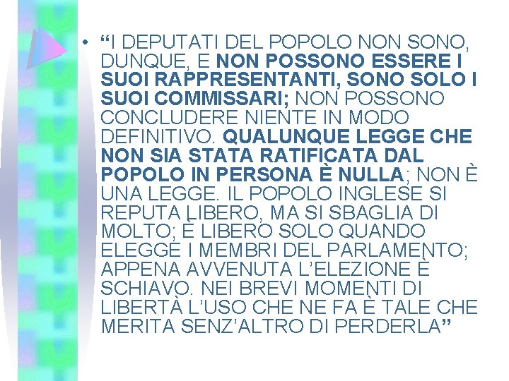  • “I DEPUTATI DEL POPOLO NON SONO, DUNQUE, E NON POSSONO ESSERE I