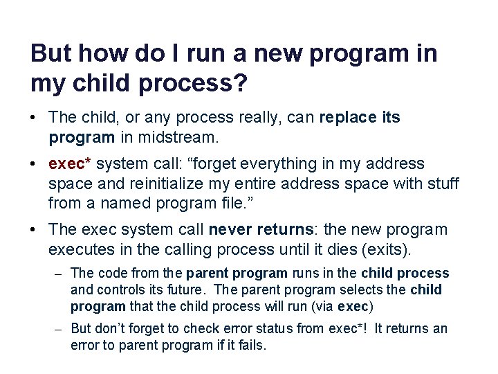 But how do I run a new program in my child process? • The