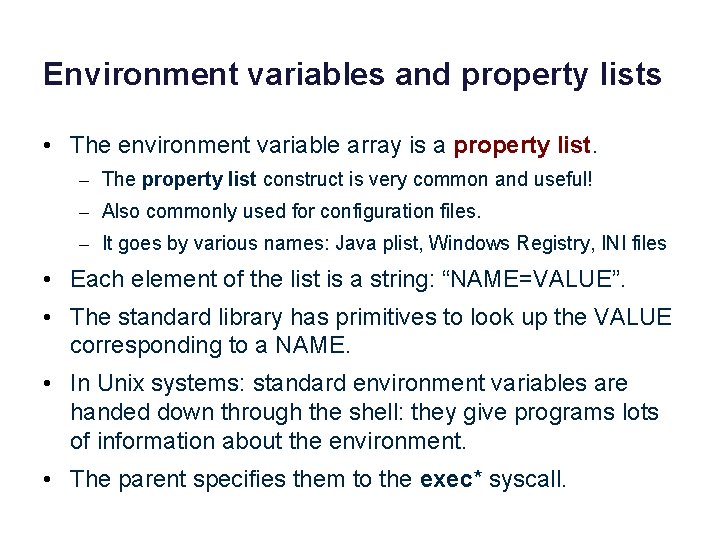 Environment variables and property lists • The environment variable array is a property list.