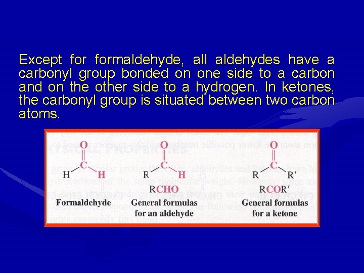 Except formaldehyde, all aldehydes have a carbonyl group bonded on one side to a Except formaldehyde, all aldehydes have a carbonyl group bonded on one side to a