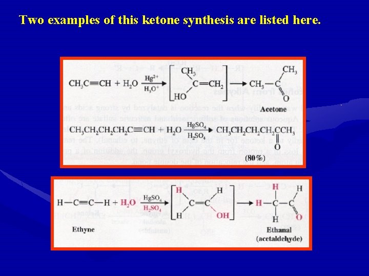 Two examples of this ketone synthesis are listed here. 