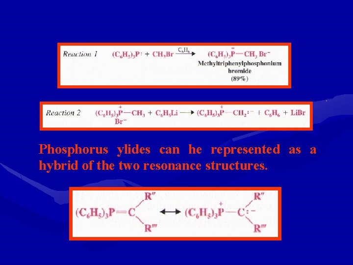 Phosphorus ylides can he represented as a hybrid of the two resonance structures. Phosphorus ylides can he represented as a hybrid of the two resonance structures.