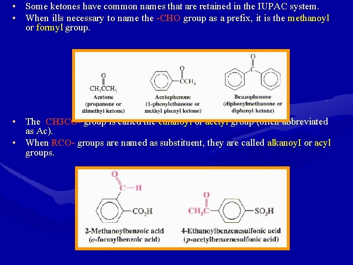  • Some ketones have common names that are retained in the IUPAC system.