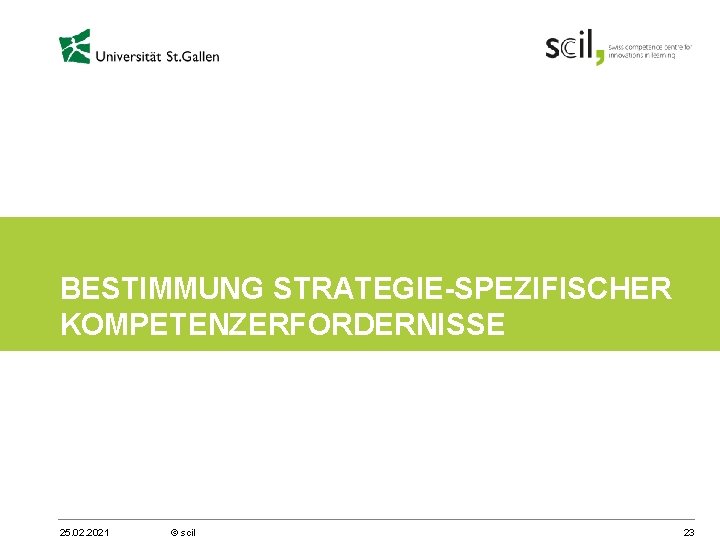 BESTIMMUNG STRATEGIE-SPEZIFISCHER KOMPETENZERFORDERNISSE 25. 02. 2021 © scil 23 