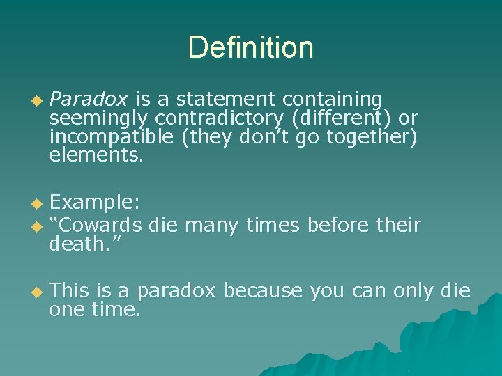 Definition u Paradox is a statement containing seemingly contradictory (different) or incompatible (they don’t