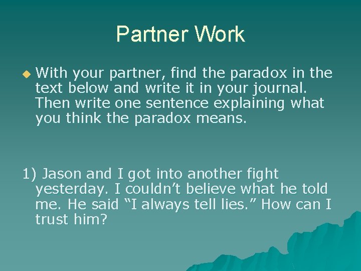 Partner Work u With your partner, find the paradox in the text below and