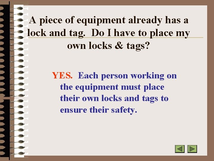 A piece of equipment already has a lock and tag. Do I have to