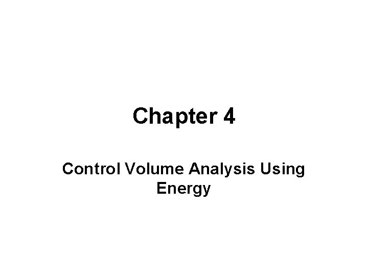 Chapter 4 Control Volume Analysis Using Energy 