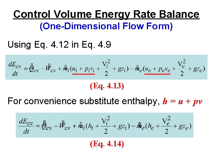 Control Volume Energy Rate Balance (One-Dimensional Flow Form) Using Eq. 4. 12 in Eq.