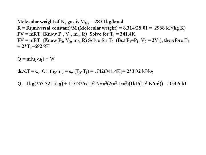 Molecular weight of N 2 gas is MN 2 = 28. 01 kg/kmol R