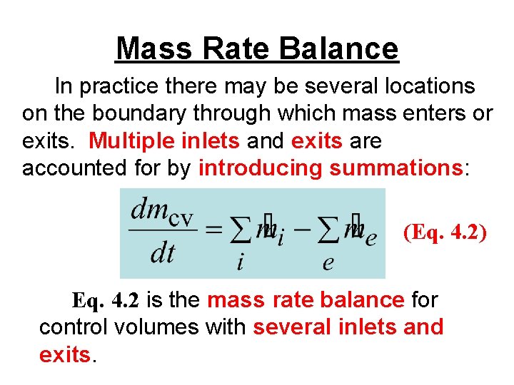 Mass Rate Balance In practice there may be several locations on the boundary through