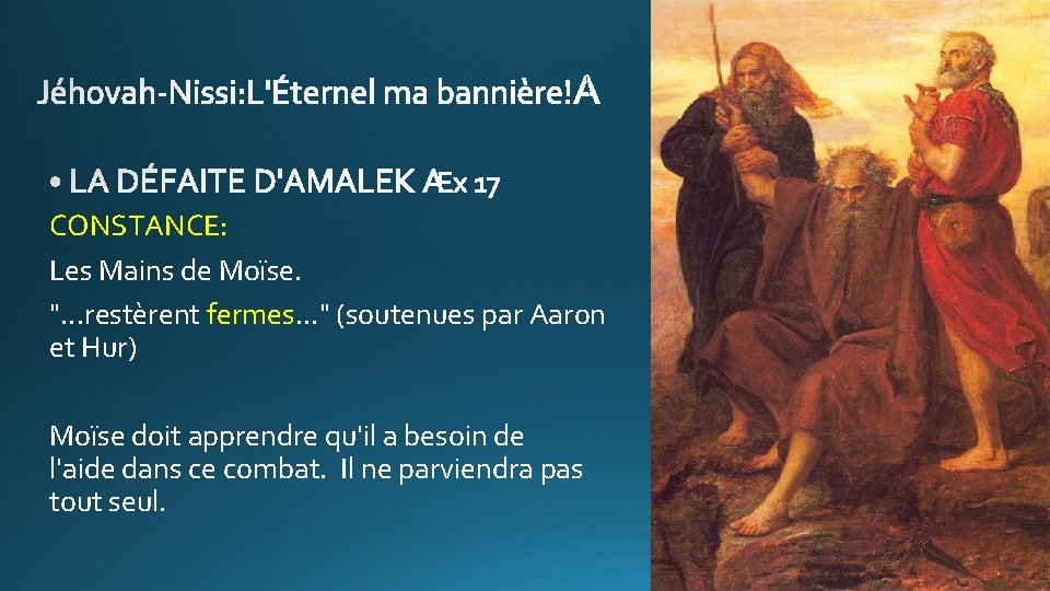 CONSTANCE: Les Mains de Moïse. ". . . restèrent fermes. . . " (soutenues