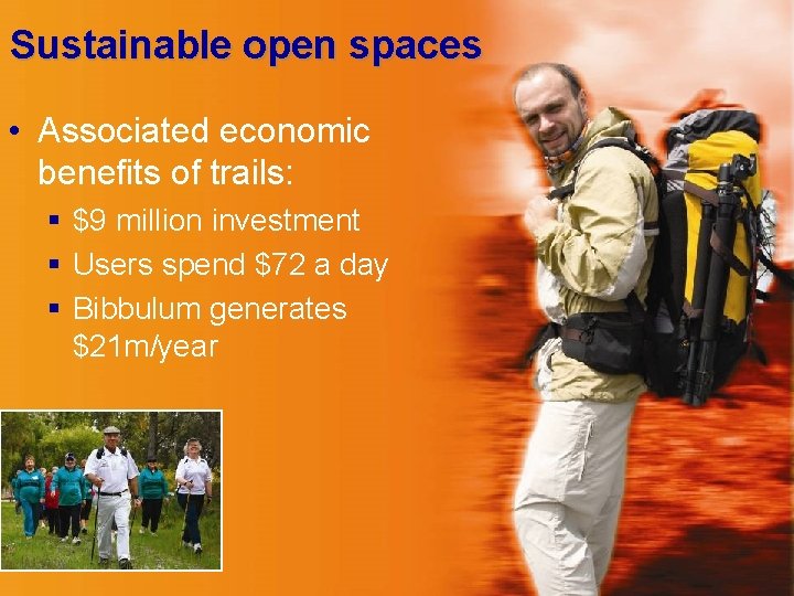 Sustainable open spaces • Associated economic benefits of trails: § $9 million investment §