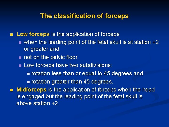 The classification of forceps n n Low forceps is the application of forceps n The classification of forceps n n Low forceps is the application of forceps n