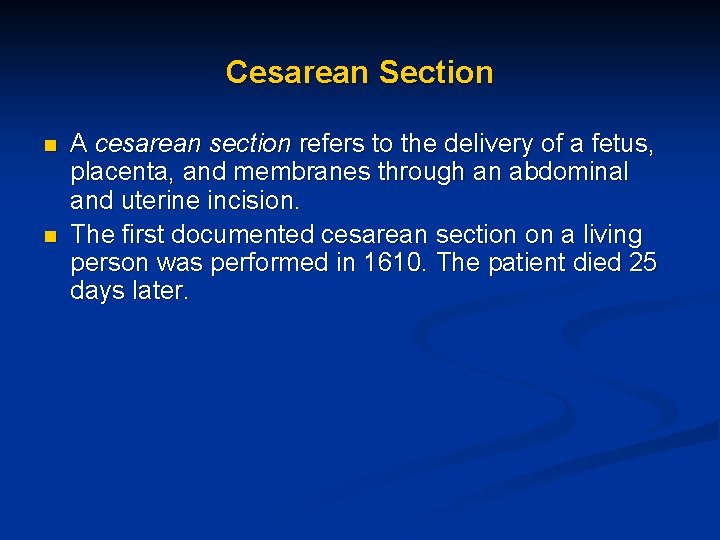 Cesarean Section n n A cesarean section refers to the delivery of a fetus, Cesarean Section n n A cesarean section refers to the delivery of a fetus,