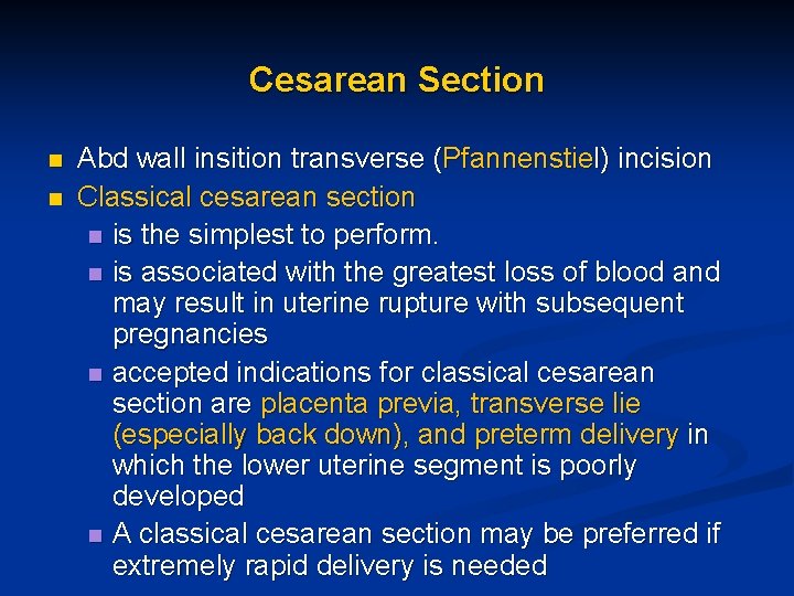 Cesarean Section n n Abd wall insition transverse (Pfannenstiel) incision Classical cesarean section n Cesarean Section n n Abd wall insition transverse (Pfannenstiel) incision Classical cesarean section n