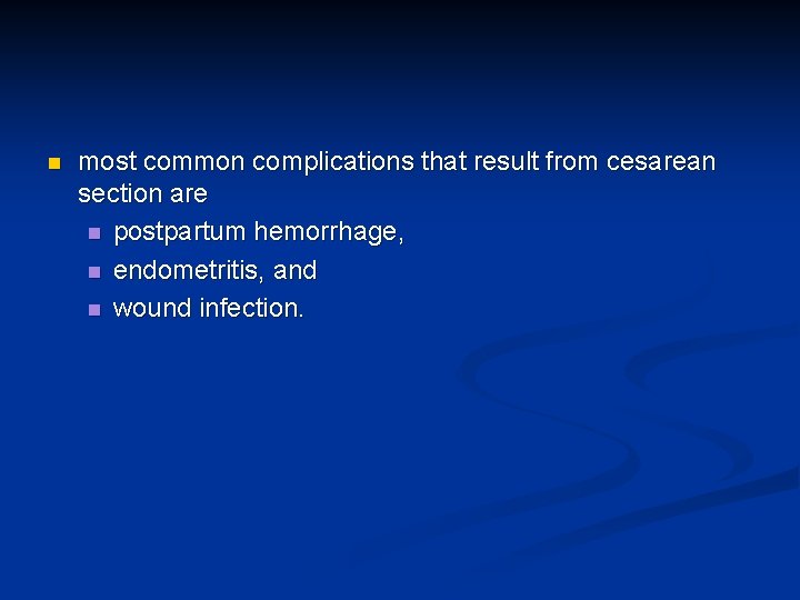 n most common complications that result from cesarean section are n postpartum hemorrhage, n n most common complications that result from cesarean section are n postpartum hemorrhage, n
