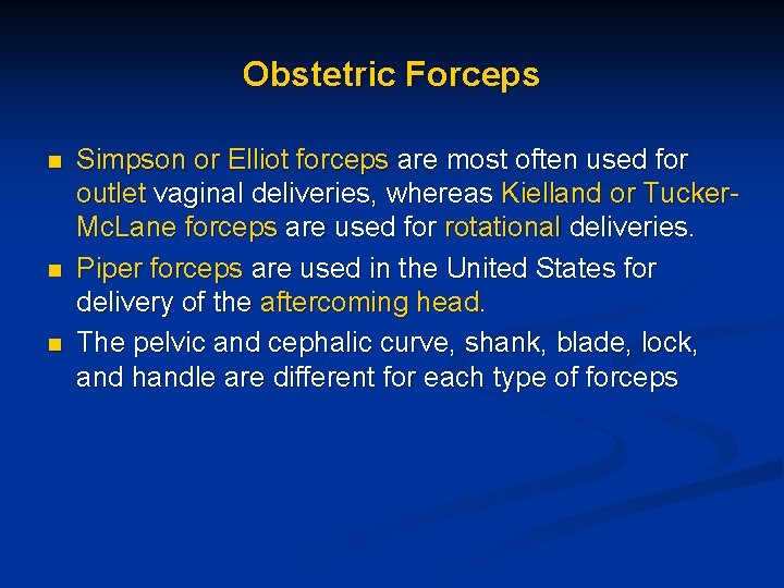 Obstetric Forceps n n n Simpson or Elliot forceps are most often used for Obstetric Forceps n n n Simpson or Elliot forceps are most often used for
