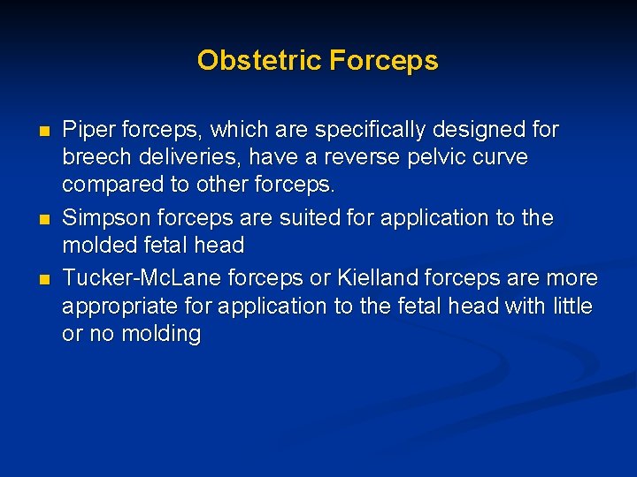 Obstetric Forceps n n n Piper forceps, which are specifically designed for breech deliveries, Obstetric Forceps n n n Piper forceps, which are specifically designed for breech deliveries,