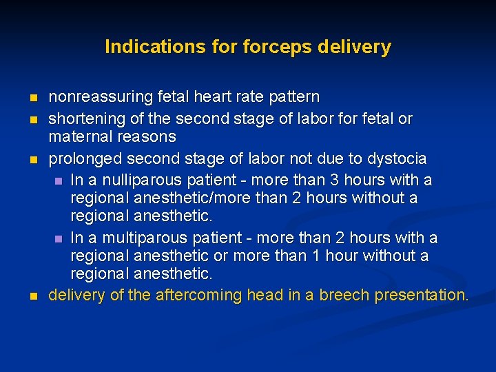 Indications forceps delivery n n nonreassuring fetal heart rate pattern shortening of the second Indications forceps delivery n n nonreassuring fetal heart rate pattern shortening of the second