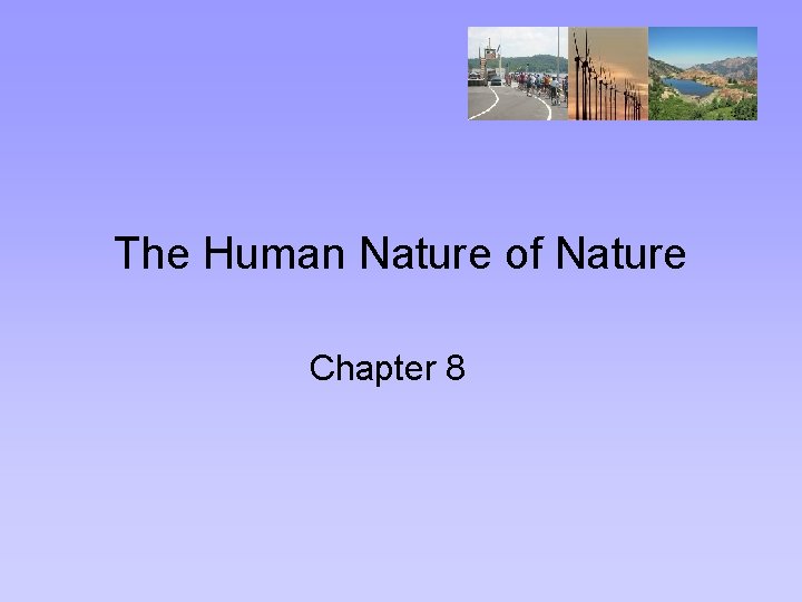 The Human Nature of Nature Chapter 8 
