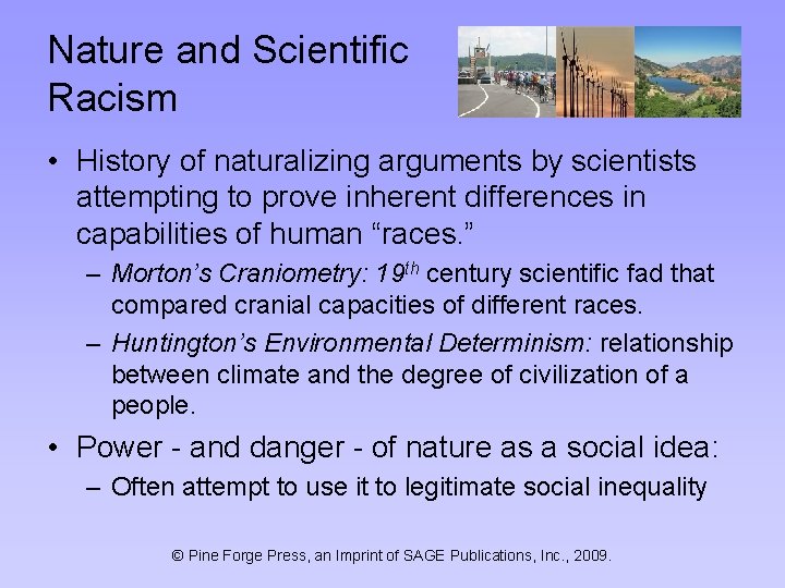 Nature and Scientific Racism • History of naturalizing arguments by scientists attempting to prove