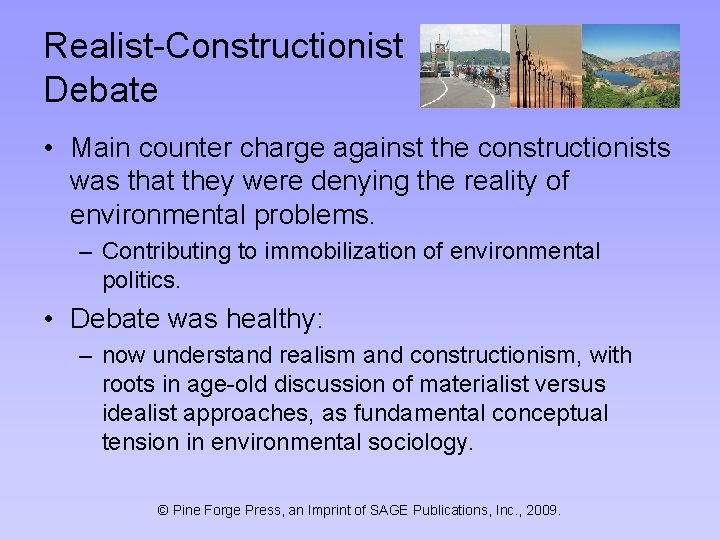 Realist-Constructionist Debate • Main counter charge against the constructionists was that they were denying