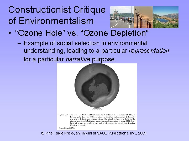 Constructionist Critique of Environmentalism • “Ozone Hole” vs. “Ozone Depletion” – Example of social