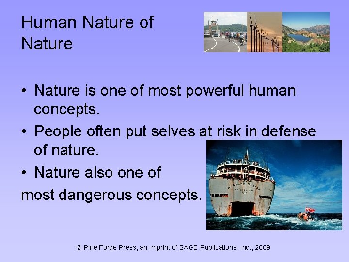 Human Nature of Nature • Nature is one of most powerful human concepts. •