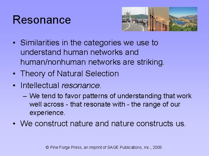 Resonance • Similarities in the categories we use to understand human networks and human/nonhuman