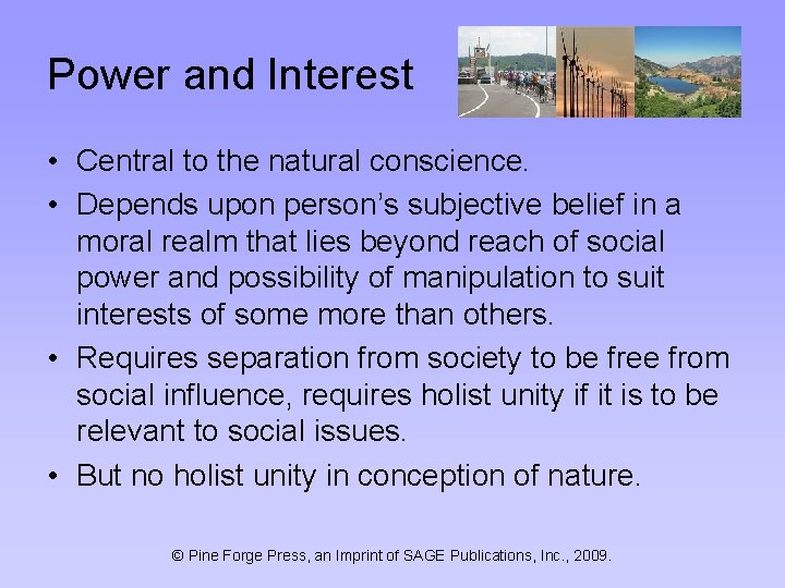 Power and Interest • Central to the natural conscience. • Depends upon person’s subjective