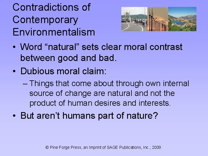 Contradictions of Contemporary Environmentalism • Word “natural” sets clear moral contrast between good and